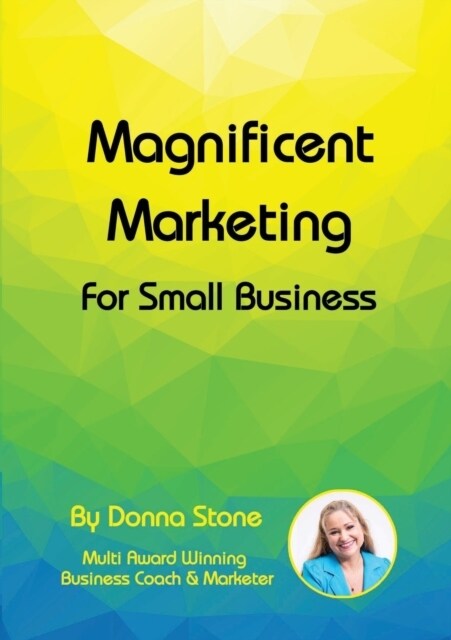 Magnificent Marketing - For Small Business (Paperback)