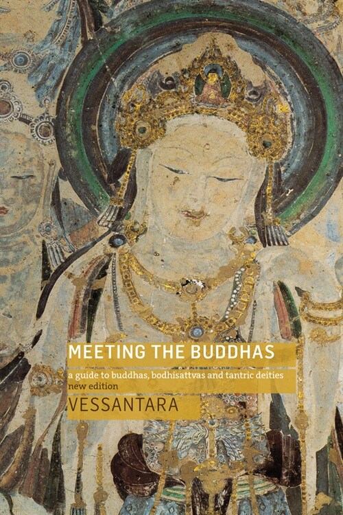 Meeting the Buddhas : A Guide to Buddhas, Bodhisattvas, and Tantric Deities (Paperback, New ed)