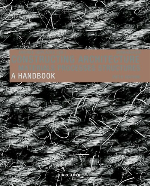 [중고] Constructing Architecture: Materials, Processes, Structures. a Handbook (Hardcover, 5, Extend.)