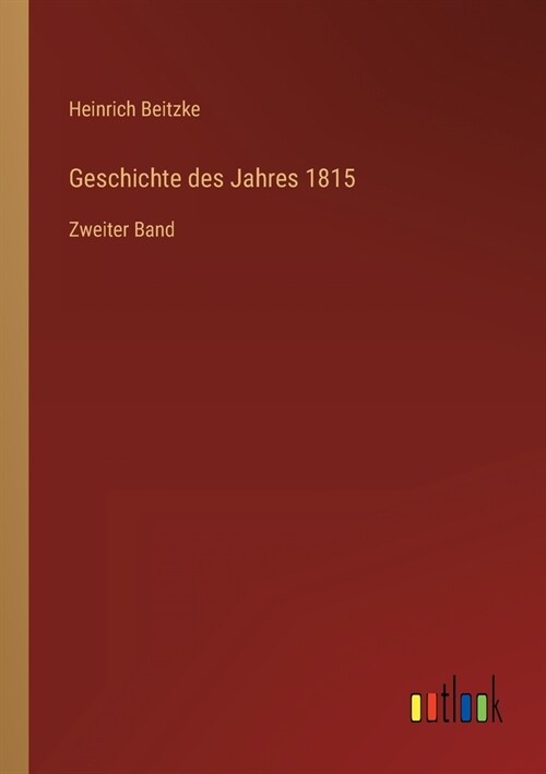 Geschichte des Jahres 1815: Zweiter Band (Paperback)