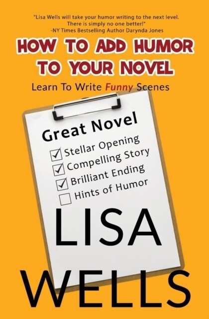 How To Add Humor To Your Novel: Learn To Write Funny Scenes (Paperback)