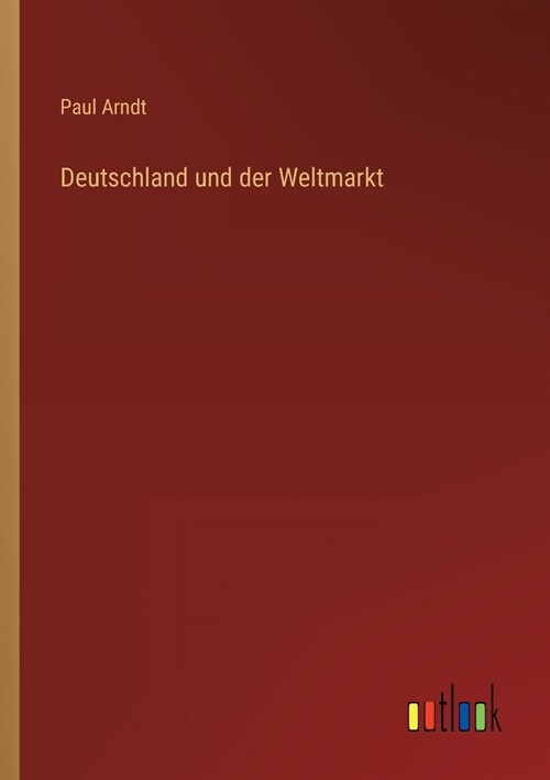 Deutschland und der Weltmarkt (Paperback)