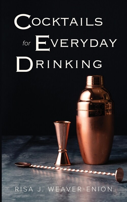 Cocktails for Everyday Drinking (Hardcover)