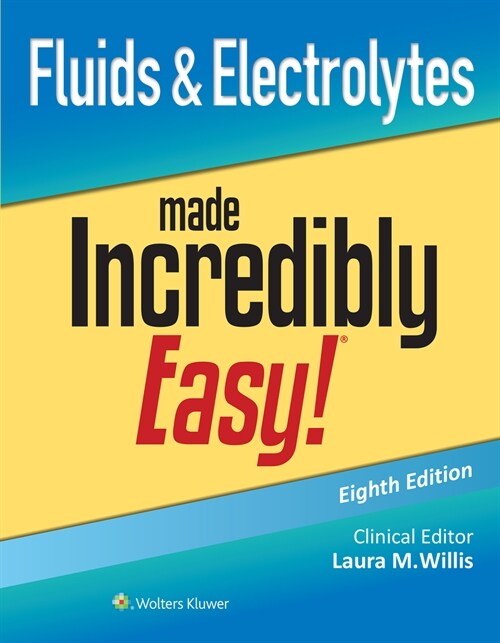 Fluids & Electrolytes Made Incredibly Easy! (Paperback, 8)