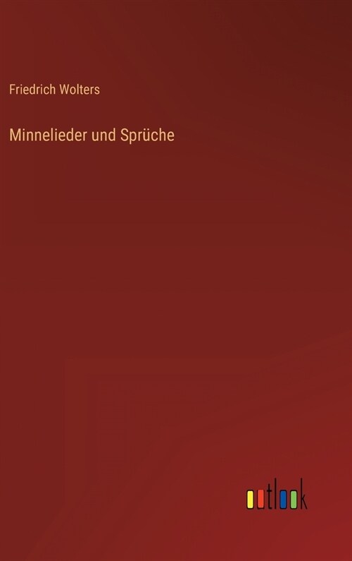 Minnelieder und Spr?he (Hardcover)