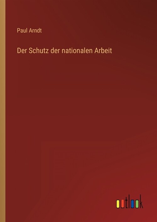 Der Schutz der nationalen Arbeit (Paperback)