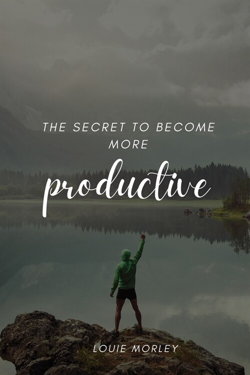The secret to become more productive (Paperback)