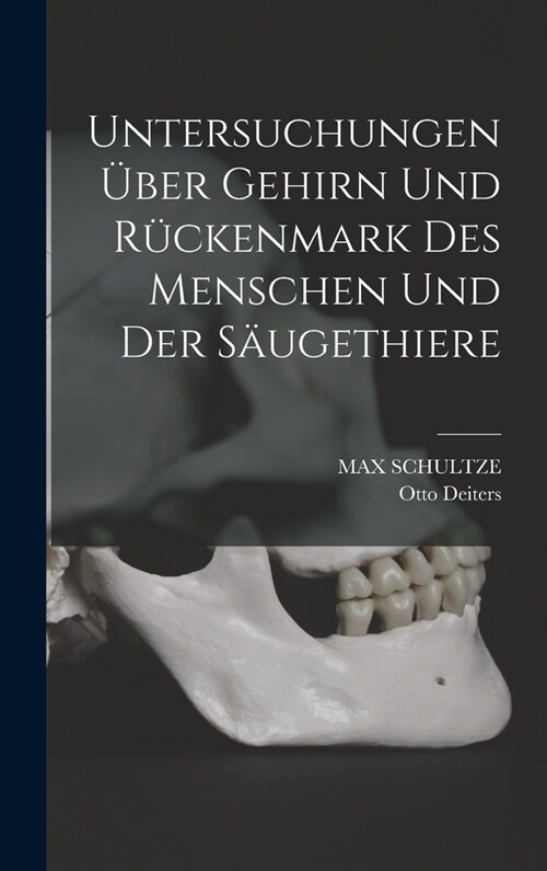 Untersuchungen ?er Gehirn und R?kenmark des Menschen und der S?gethiere (Hardcover)