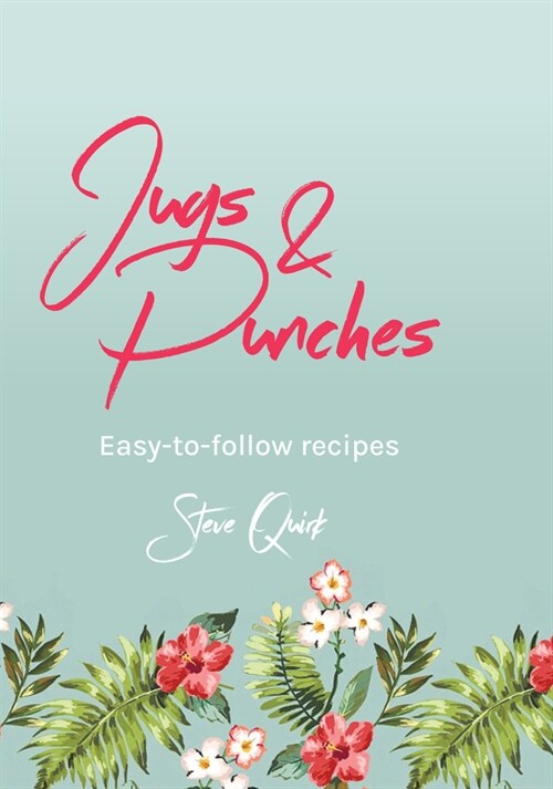 Jugs & Punches: Easy-To-Follow Recipes (Hardcover)