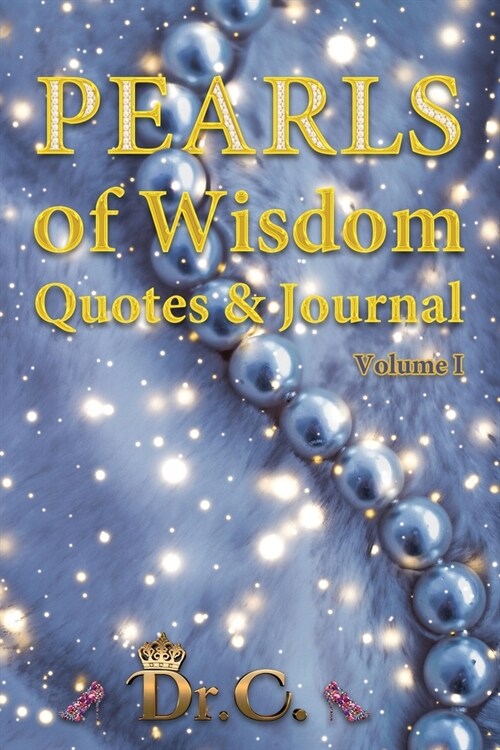 Pearls of Wisdom Quotes & Journal Volume I (Paperback)