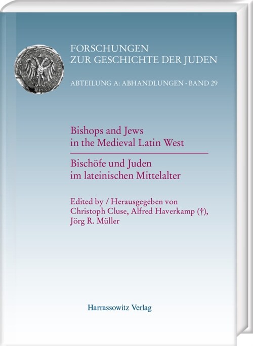 Bishops and Jews in the Medieval Latin West: Bischofe Und Juden Im Lateinischen Mittelalter (Hardcover)