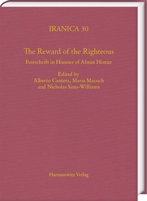 The Reward of the Righteous: Festschrift in Honour of Almut Hintze (Hardcover)