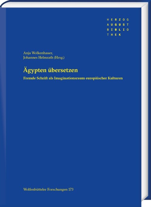 Agypten Ubersetzen: Fremde Schrift ALS Imaginationsraum Europaischer Kulturen (Hardcover)