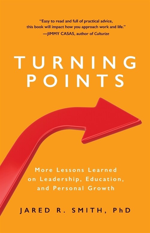 Turning Points: More Lessons Learned on Leadership, Education, and Personal Growth (Paperback)