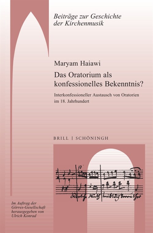 Das Oratorium ALS Konfessionelles Bekenntnis?: Interkonfessioneller Austausch Von Oratorien Im 18. Jahrhundert (Paperback)