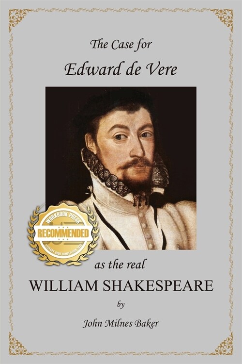 The Case for Edward de Vere as the Real William Shakespeare: A Challenge to Conventional Wisdom (Paperback)