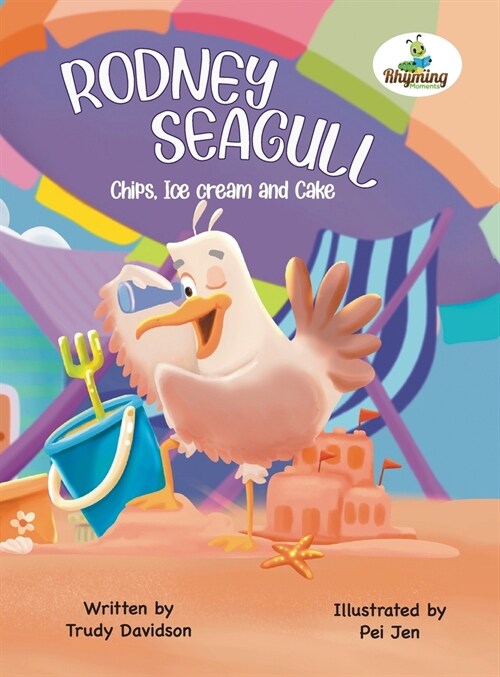 Rodney Seagull - Chips, Ice cream and Cake (Hardcover)