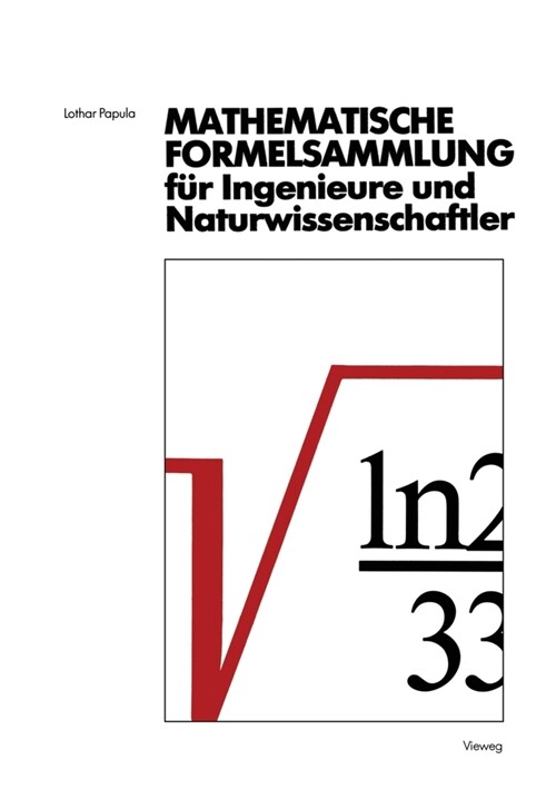 Mathematische Formelsammlung f? Ingenieure und Naturwissenschaftler: Mit zahlreichen Abbildungen und Rechenbeispielen und einer ausf?rlichen Integra (Paperback)