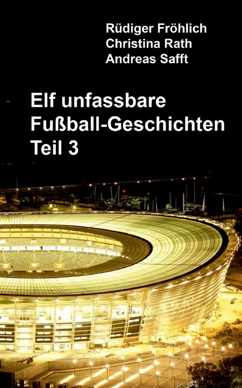 Elf unfassbare Fu?all-Geschichten - Teil 3 (Paperback)