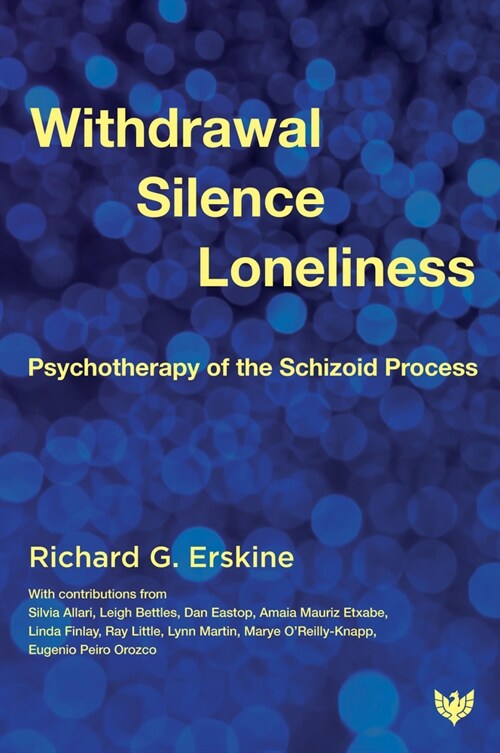 Withdrawal, Silence, Loneliness : Psychotherapy of the Schizoid Process (Paperback)