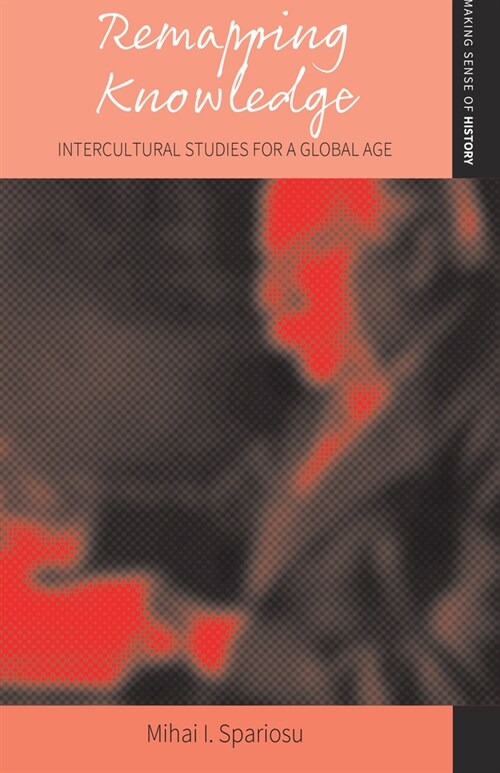 Remapping Knowledge : Intercultural Studies for a Global Age (Paperback)