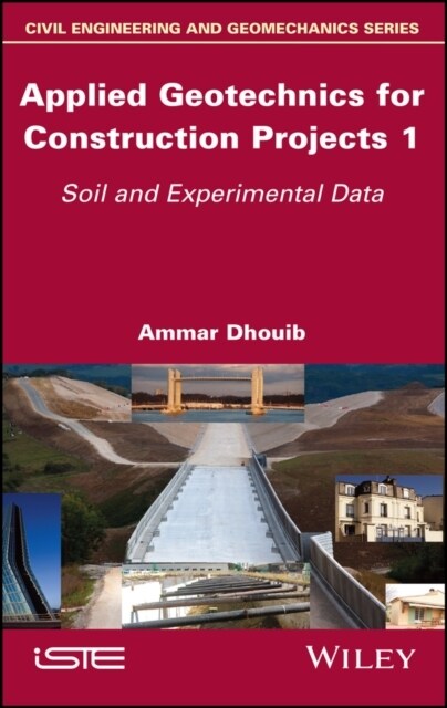 Applied Geotechnics for Construction Projects, Volume 1 : Soil and Experimental Data (Hardcover)