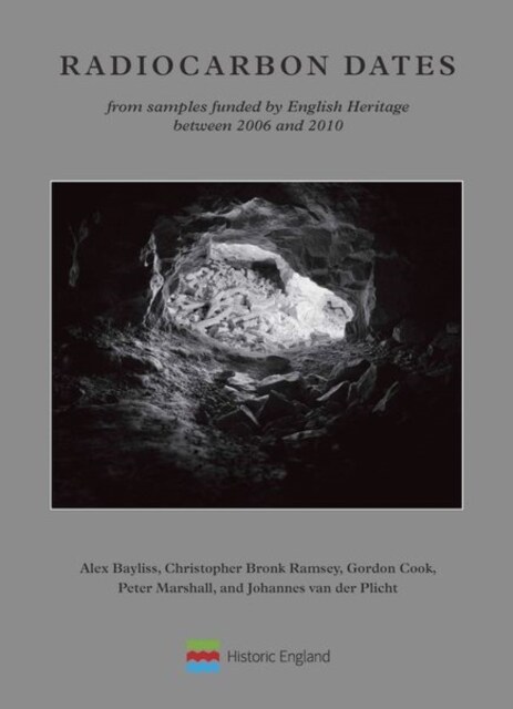 Radiocarbon Dates from Samples Funded by English Heritage Between 2006 and 2010 (Paperback)
