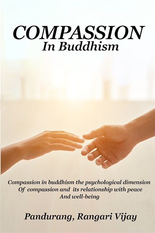 Compassion in Buddhism The Psychological Dimension of Compassion and Its Relationship with Peace and Well-Being (Paperback)