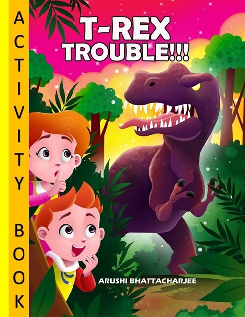 T-Rex Trouble - Activity Book: Coloring; Maze; Crosswords; Additions and Lots of Fun! (Paperback)