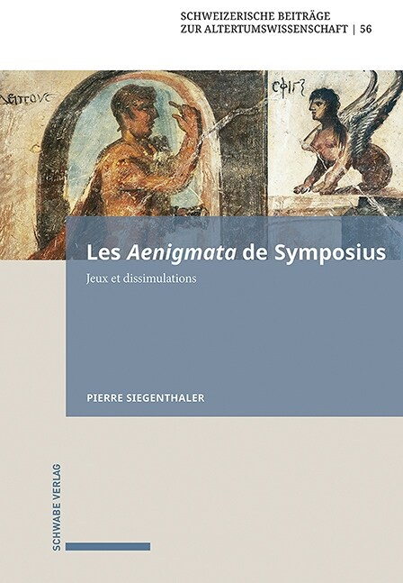 Les Aenigmata de Symposius: Jeux Et Dissimulations (Hardcover)