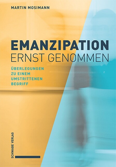 Emanzipation Ernst Genommen: Uberlegungen Zu Einem Umstrittenen Begriff (Paperback)