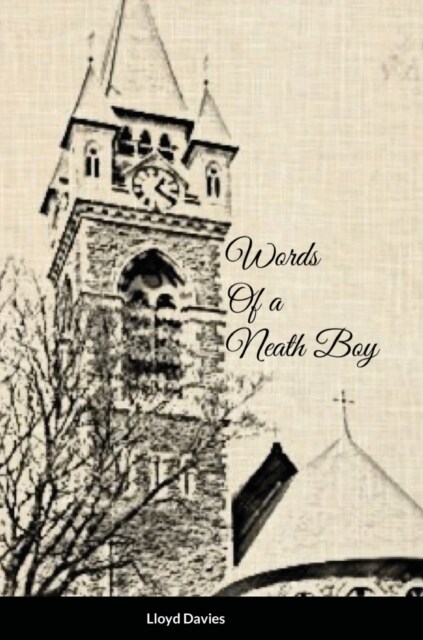 Words of a Neath Boy (Hardcover)