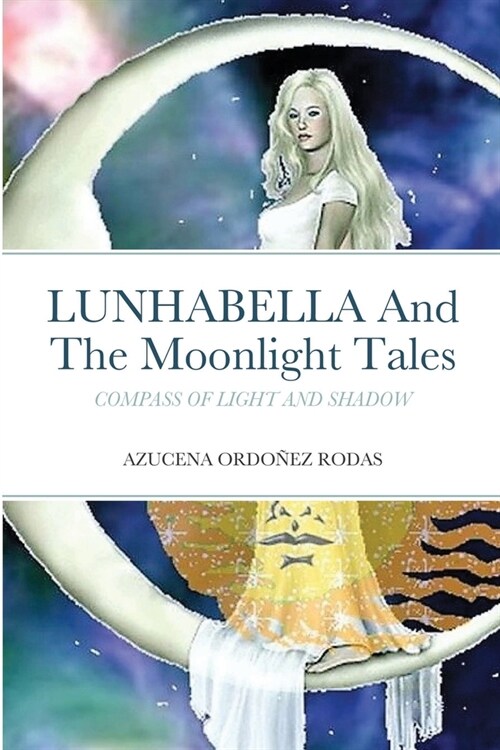 Lunhabella and The Moonlight Tales: Compass of Light and Shadow (Paperback)