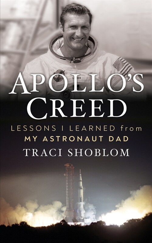 Apollos Creed: Lessons I Learned from My Astronaut Dad Richard F. Gordon, Jr. (Paperback)