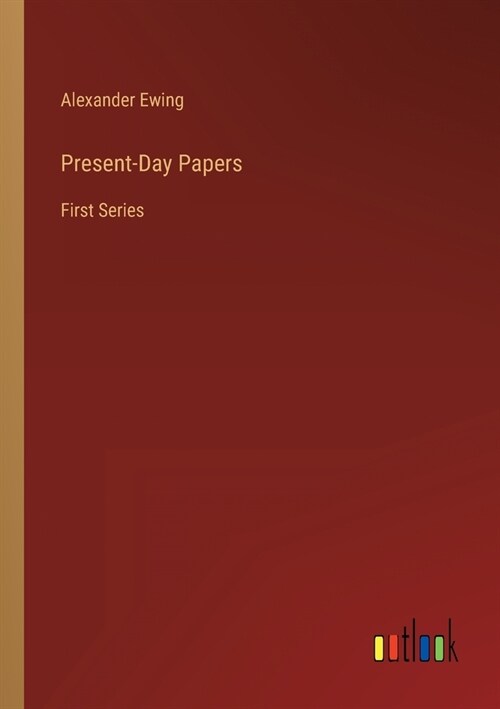 Present-Day Papers: First Series (Paperback)