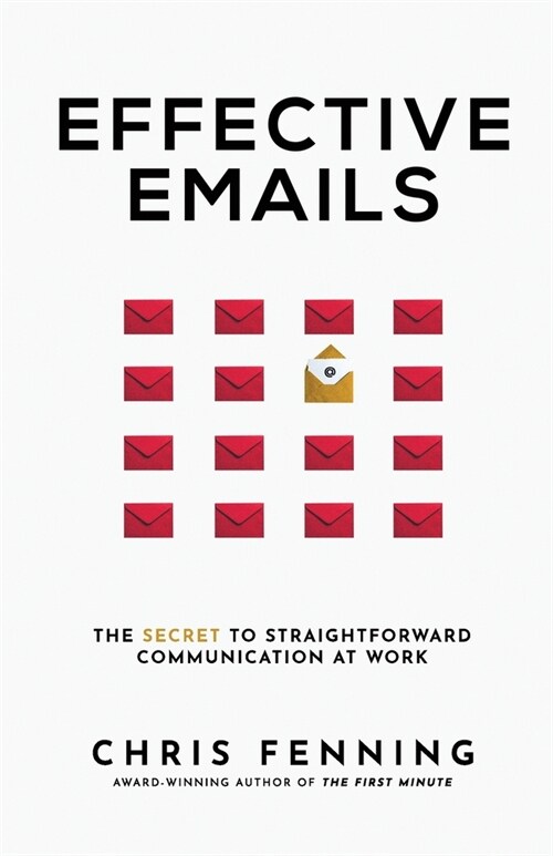 Effective Emails: The secret to straightforward communication at work (Paperback)