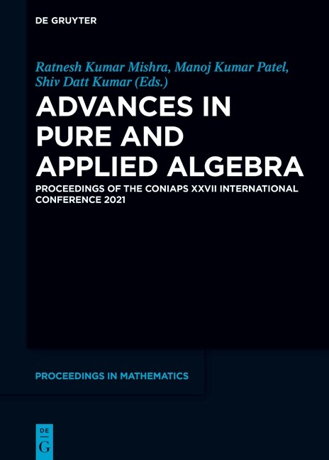 Advances in Pure and Applied Algebra: Proceedings of the Coniaps XXVII International Conference 2021 (Hardcover)