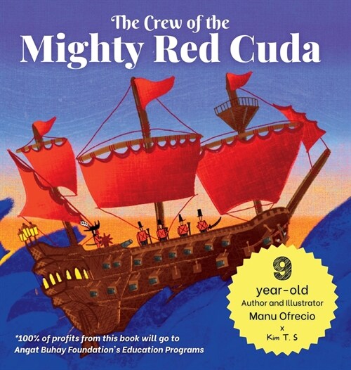 The Crew of the Mighty Red Cuda: A Pirate Adventure for A Good Cause, by a 9-year-old Author and Illustrator (Hardcover)