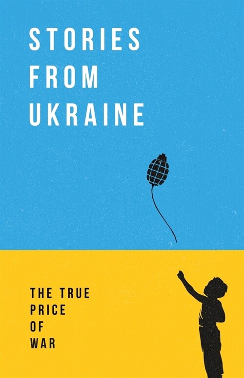 Stories from Ukraine: The True Price of War (Paperback)