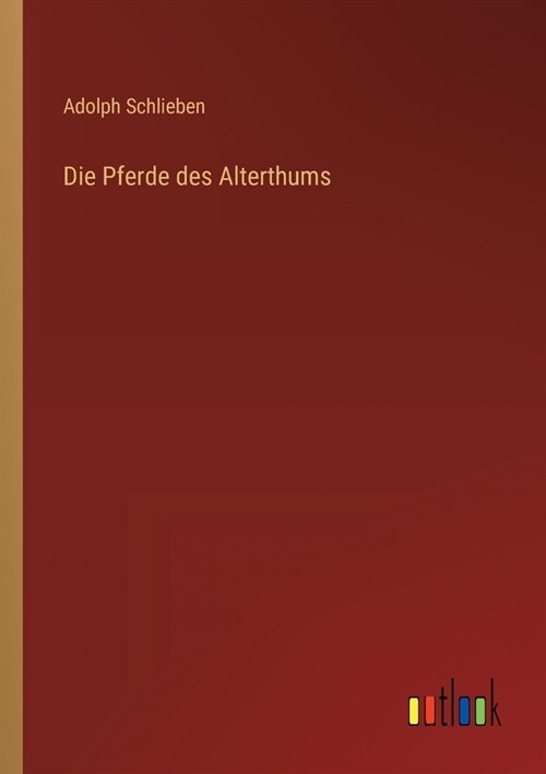 Die Pferde des Alterthums (Paperback)