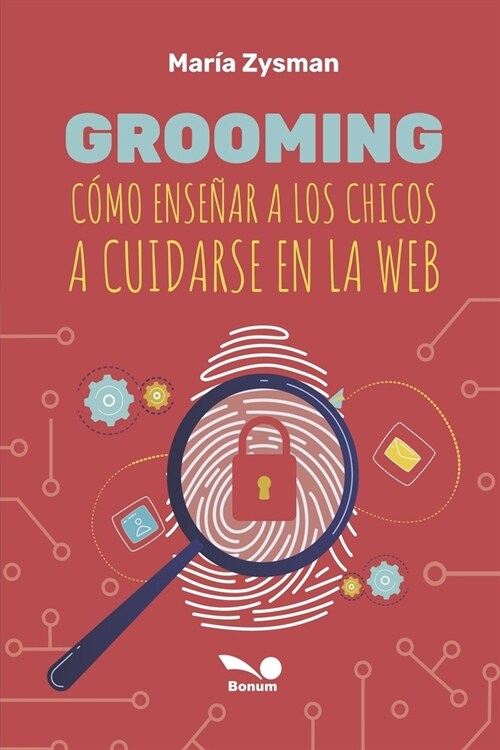 Grooming: C?o ense?r a los chicos a cuidarse en la web (Paperback)