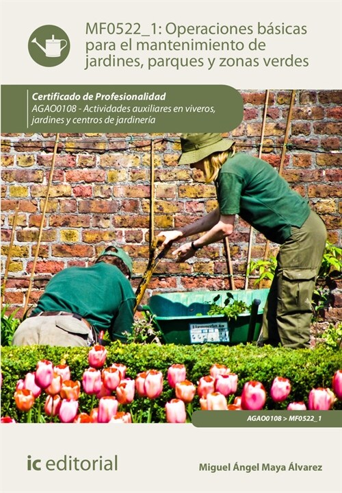 OPERACIONES BASICAS PARA EL MANTENIMIENTO DE JARDINES, PARQU (Book)