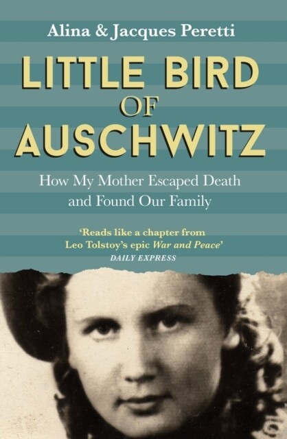 Little Bird of Auschwitz : How My Mother Escaped Death and Found Our Family (Paperback)