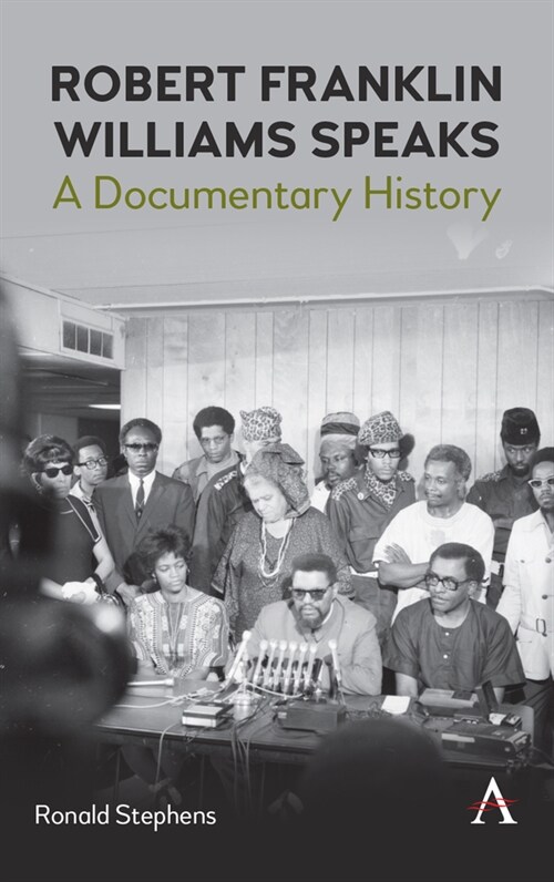 Robert Franklin Williams Speaks: A Documentary History (Hardcover)