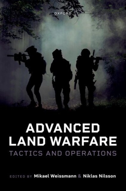 Advanced Land Warfare : Tactics and Operations (Hardcover)