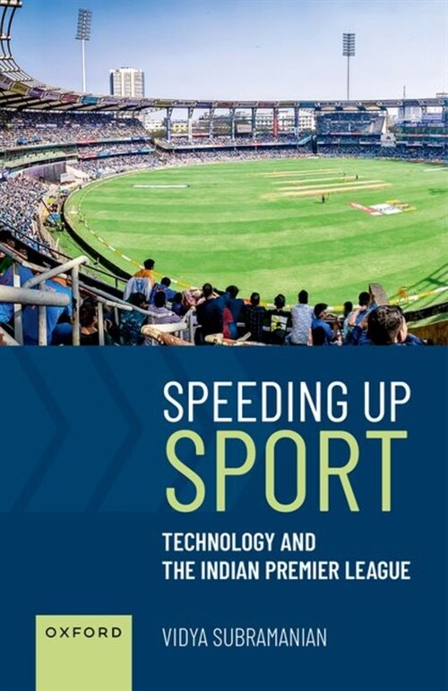 Speeding up Sport : Technology and the Indian Premier League (Hardcover)