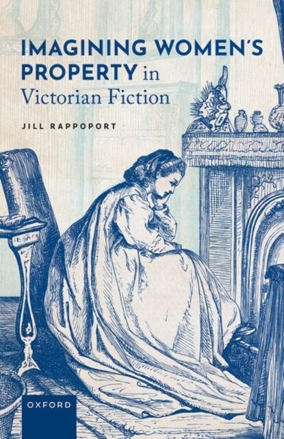 Imagining Womens Property in Victorian Fiction (Hardcover)