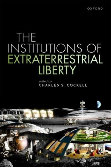 The Institutions of Extraterrestrial Liberty (Hardcover)