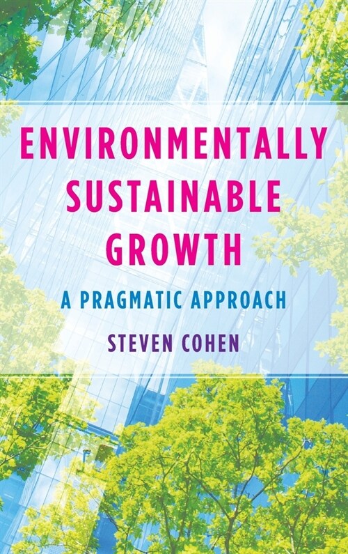 Environmentally Sustainable Growth: A Pragmatic Approach (Hardcover)