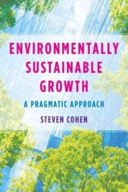 Environmentally Sustainable Growth: A Pragmatic Approach (Paperback)